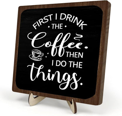 Farmhouse Coffee Bar Sign, First I Drink The Coffee Then I Do The Tings Desk by DMADNF